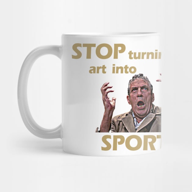 Stop Turning Art Into Sports (Gold) #2 by InSession Film